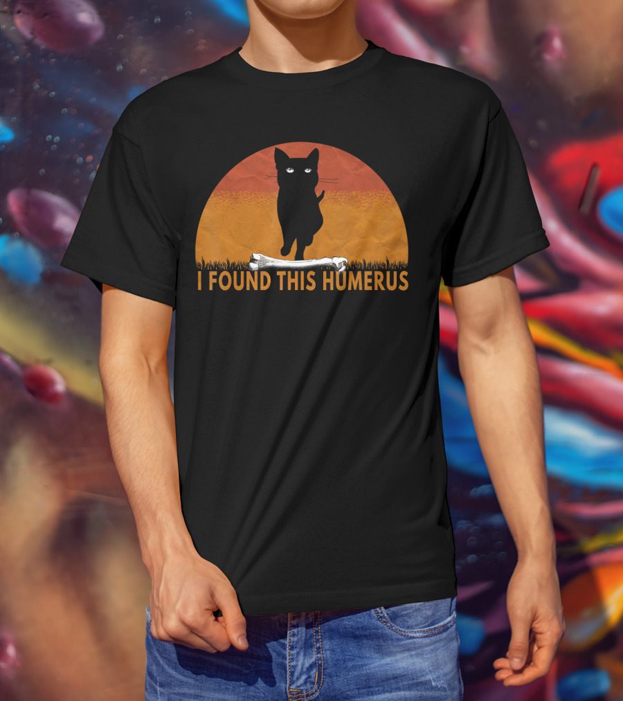 I Found This Humerus Cats Humorous Cat Lovers Bone Pawprint Sunset T-Shirt