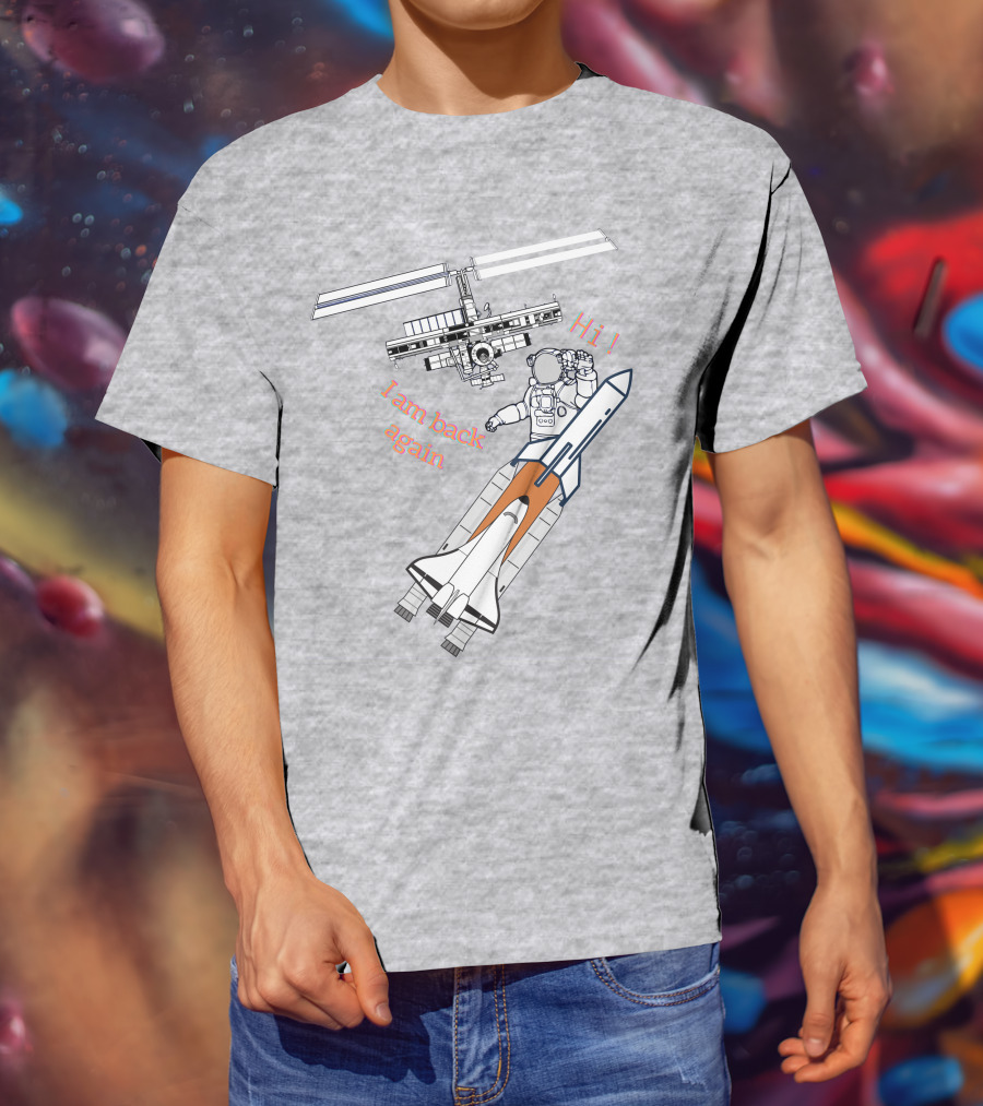 Hi I Am Back Again Spaceship Astronaut To Space Station T-Shirt