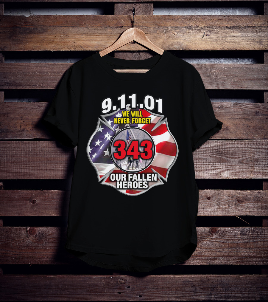 9.11.01 We Will Never Forget 343 Our Fallen Heroes T-Shirt