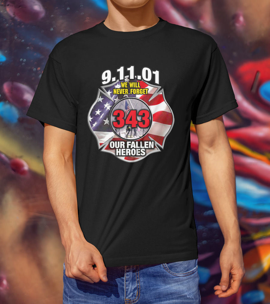 9.11.01 We Will Never Forget 343 Our Fallen Heroes T-Shirt