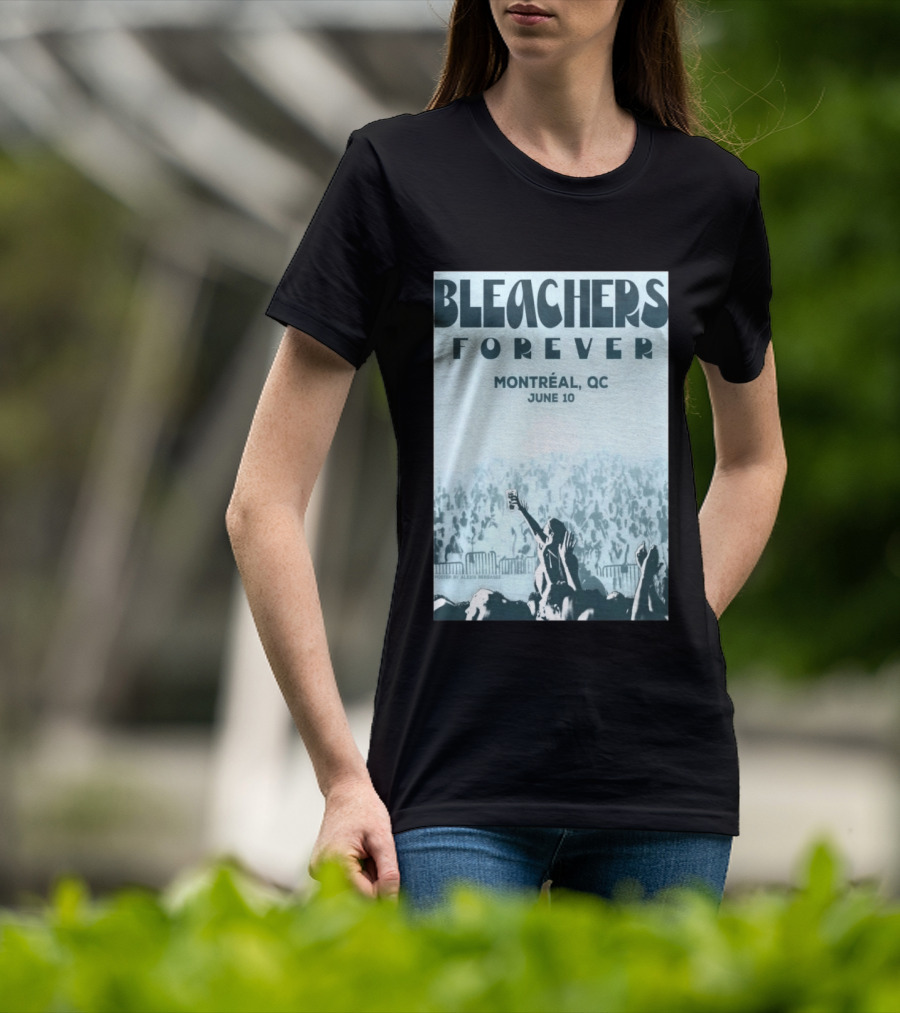 Bleachers Forever Montreal QC June 10 T-Shirt