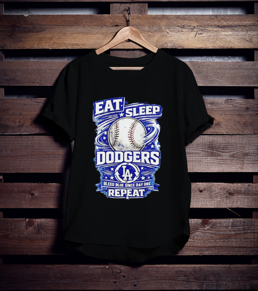 Eat Sleep Dodgers Bleed Blue Since Day One Repeat Baseball LA Team T-Shirt