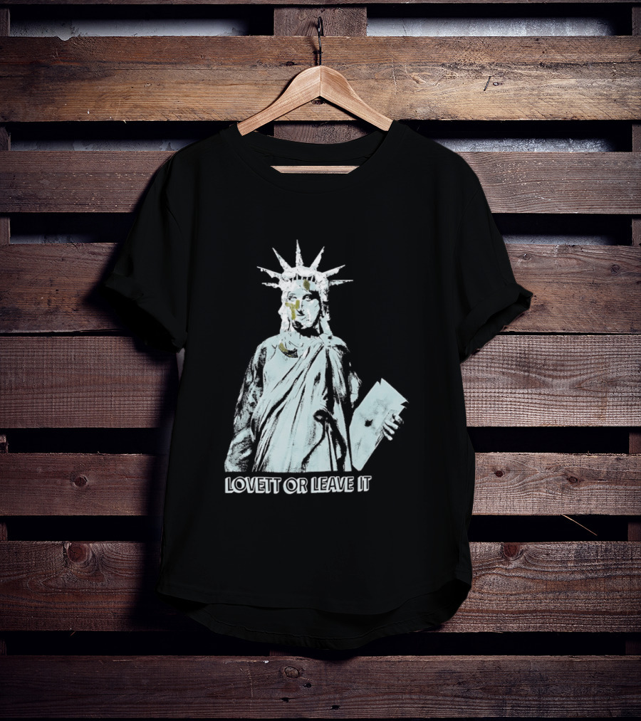 Jon Lovett Statue Of Liberty Lovett Or Leave It T-Shirt