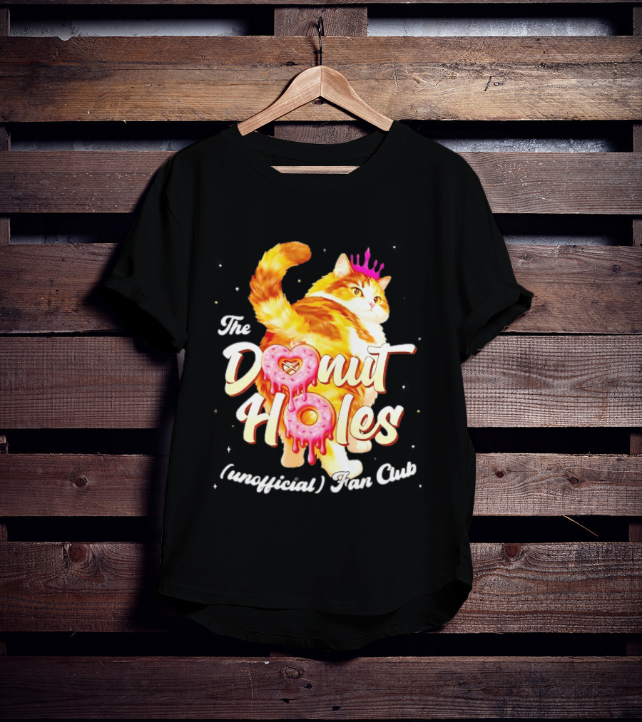 The Donut Holes Unofficial Fan Club Cat Princess Humor T-Shirt