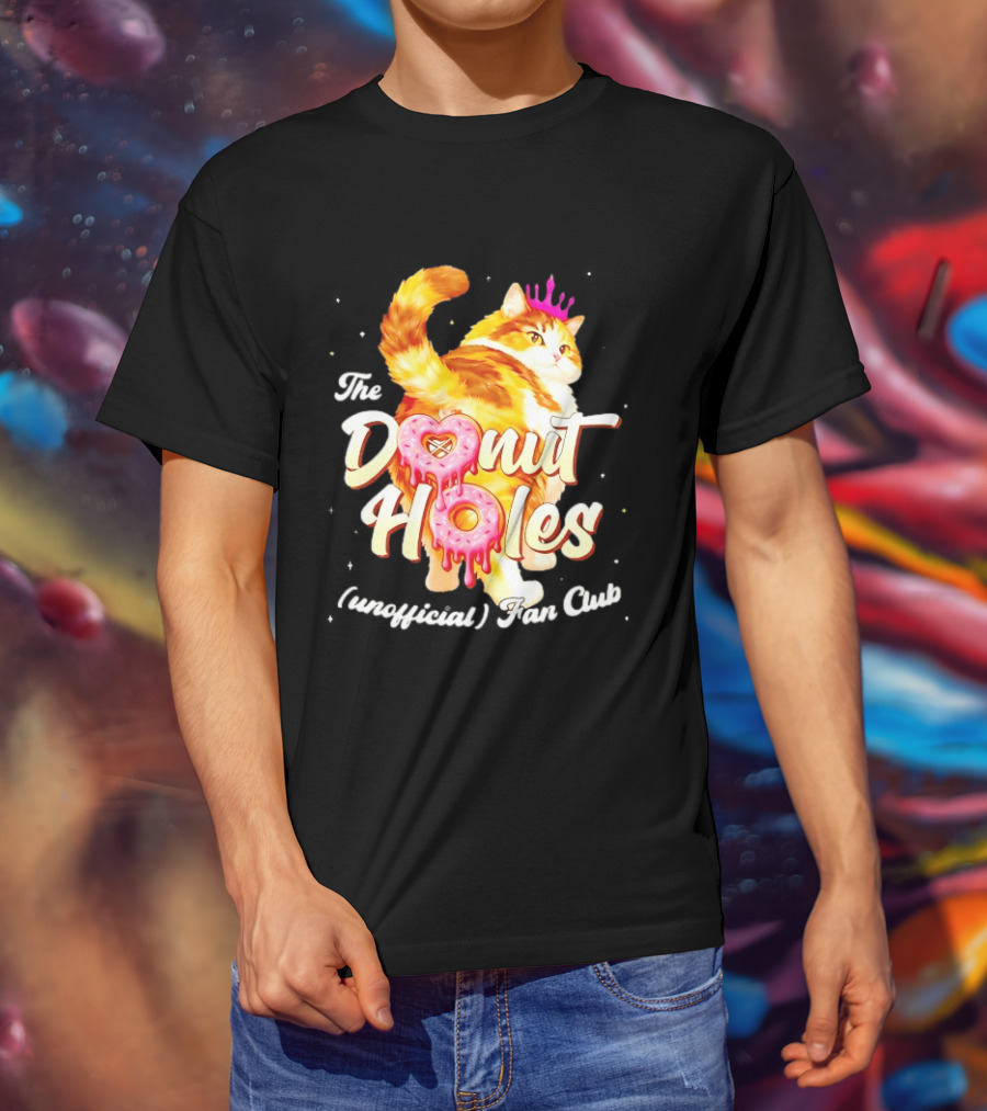 The Donut Holes Unofficial Fan Club Cat Princess Humor T-Shirt