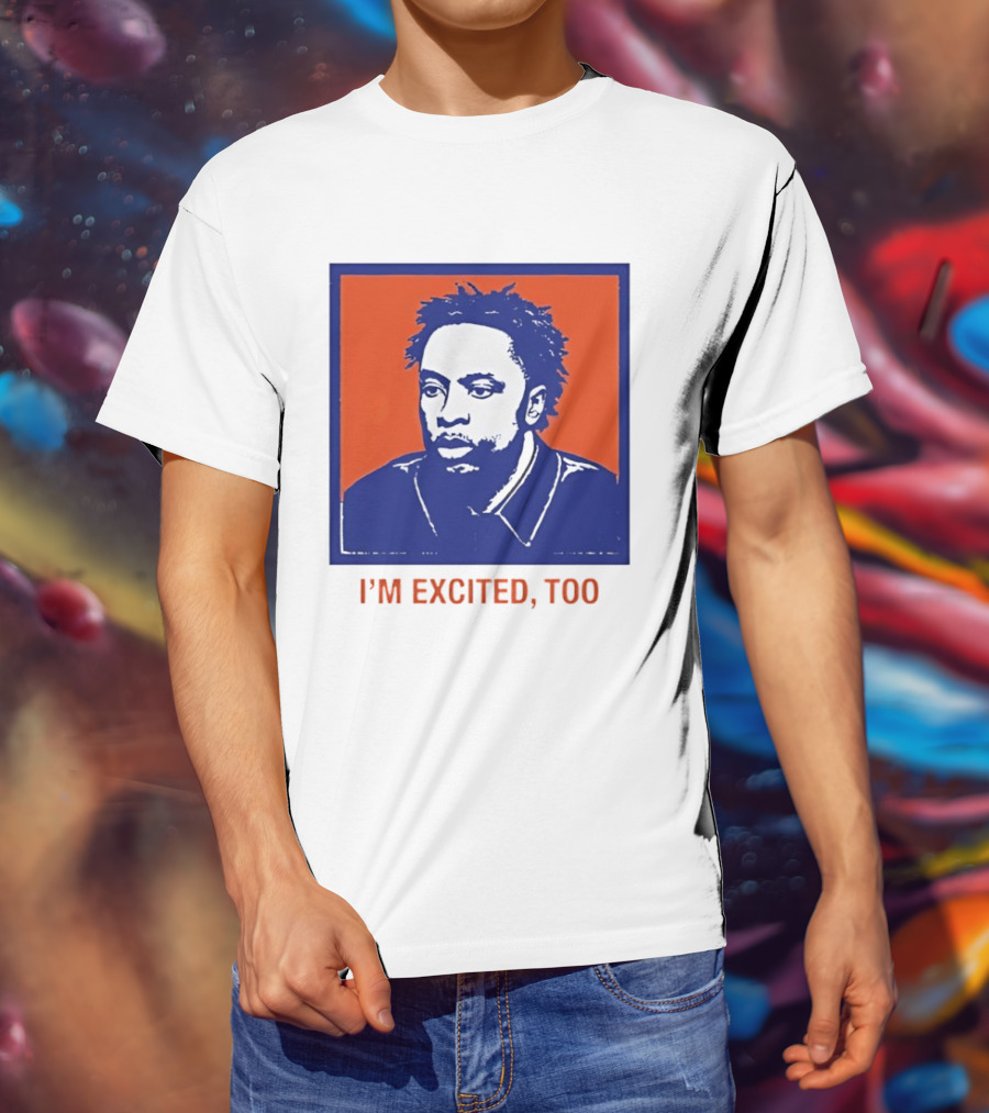 I'm Excited Too Everyone's Excited OG Anunoby Knicks T-Shirt