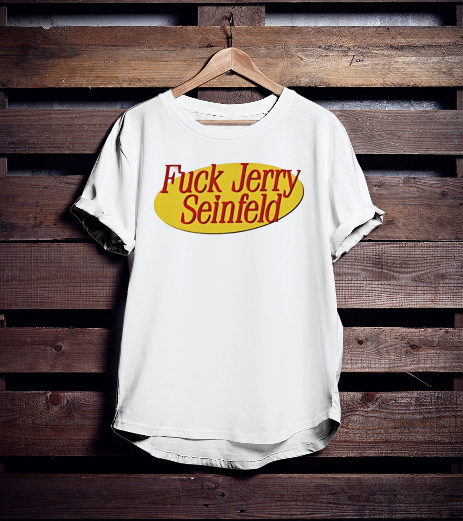 Fuck Jerry Seinfeld Oval T-Shirt