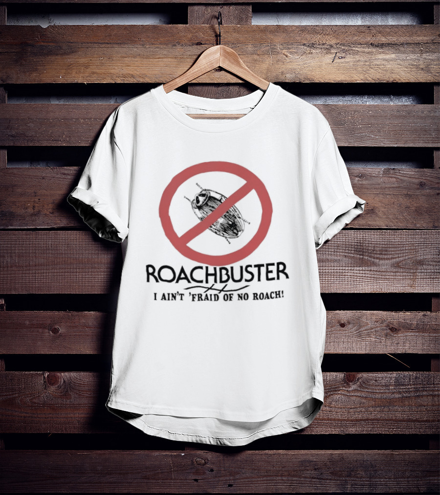 Roachbuster I Ain't 'Fraid Of No Roach Ghostbusters T-Shirt