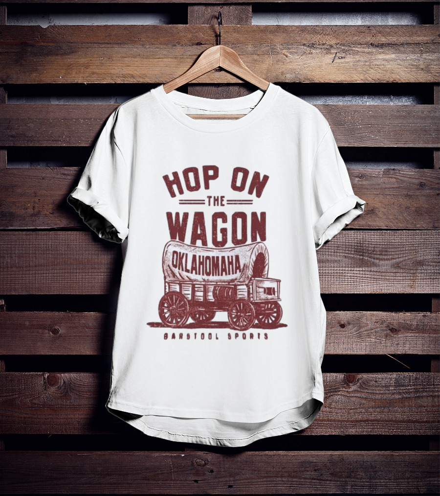Hop On The Wagon Oklahomaha Barstool Sports T-Shirt