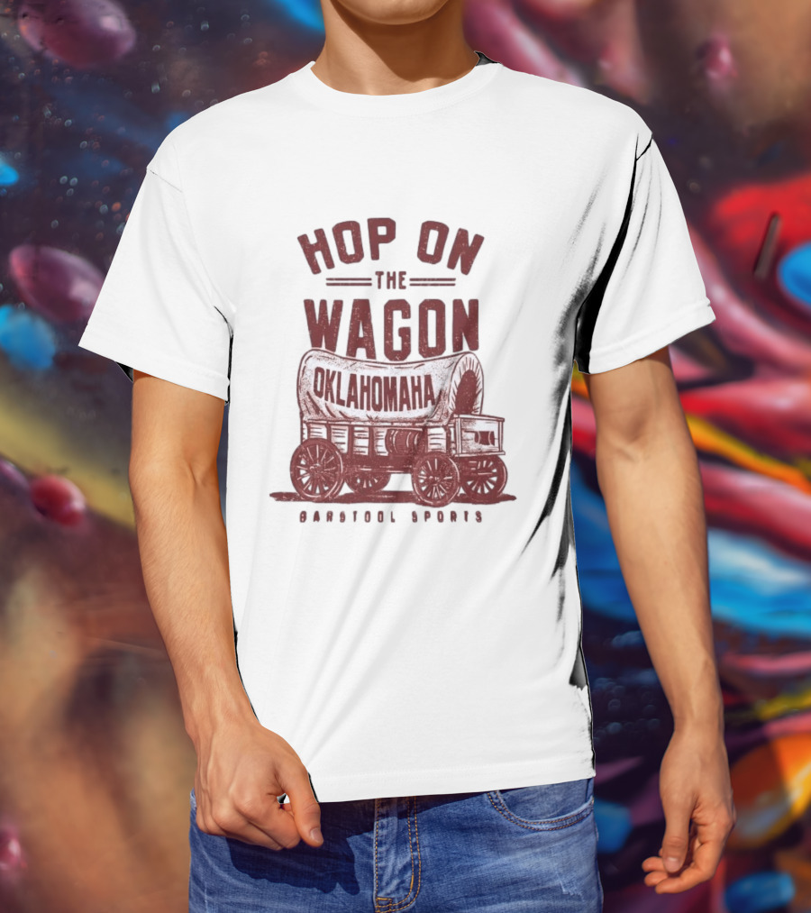 Hop On The Wagon Oklahomaha Barstool Sports T-Shirt