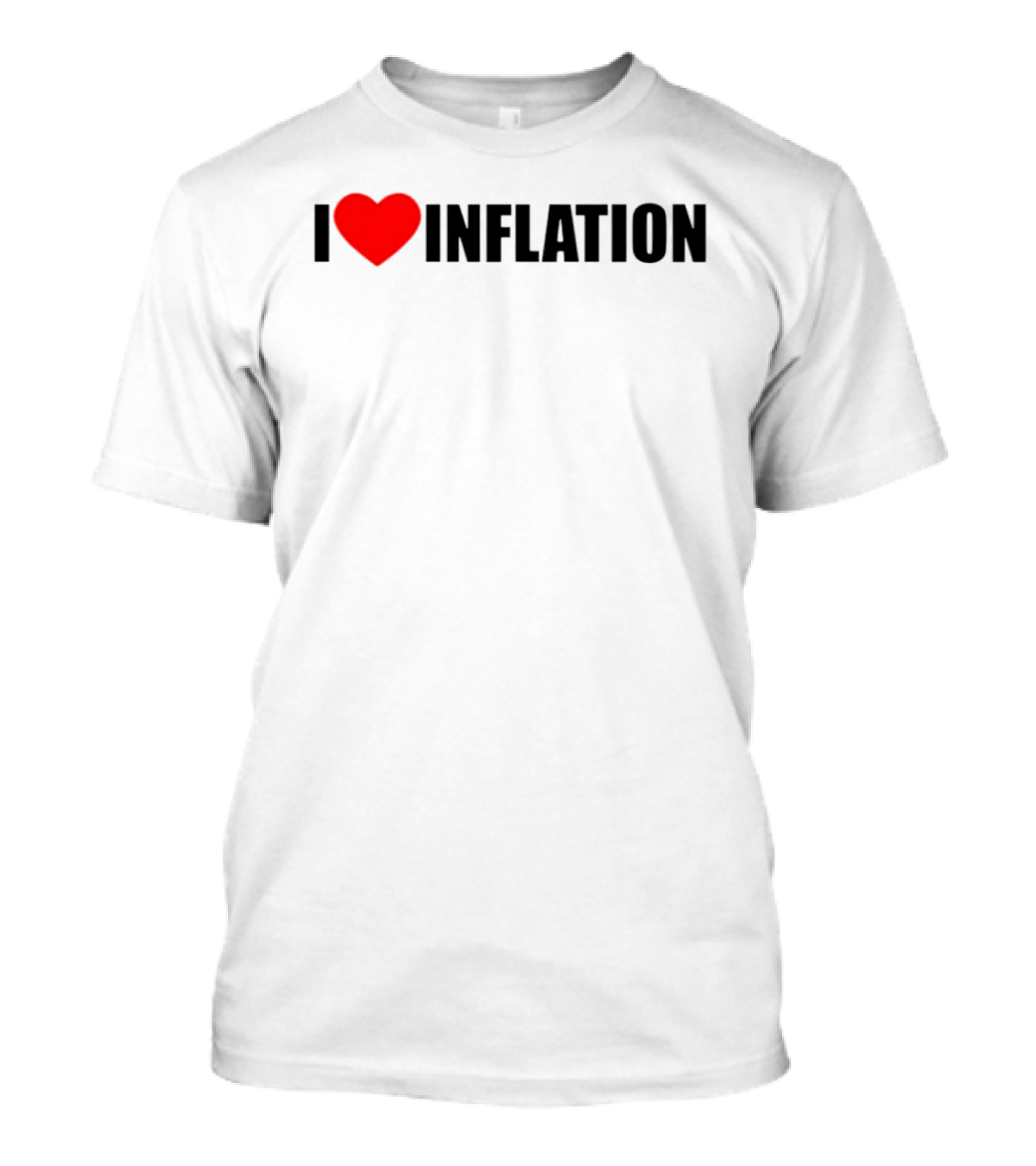 I Heart Inflation Trendy T-Shirt