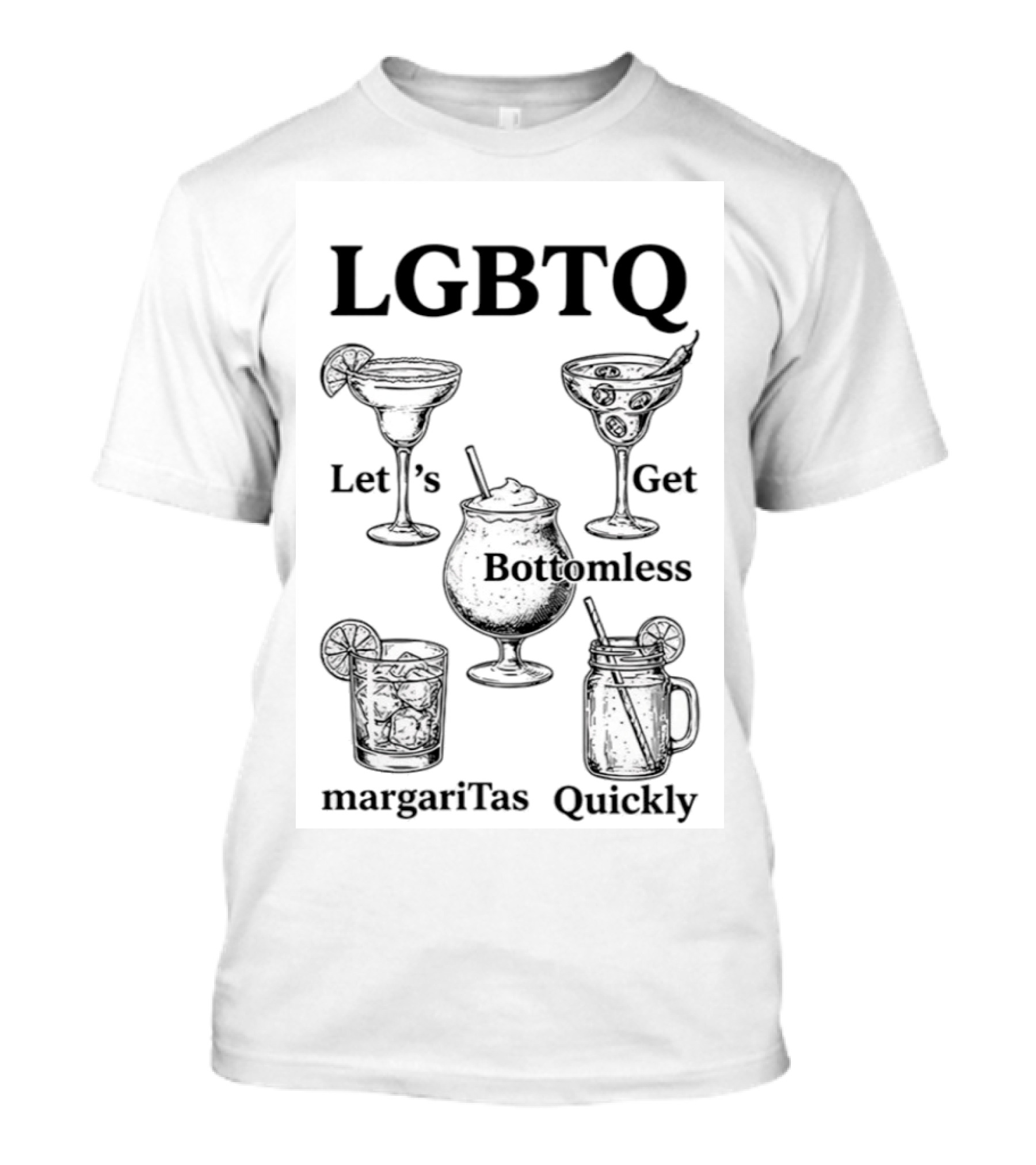 LGBTQ Let's Get Bottomless Margaritas Quickly Beverage Fun T-Shirt