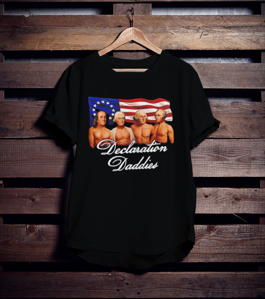 Declaration Daddies 4th Of July Founding Fathers America 250 Benjamin Franklin Thomas Jefferson George Washington Alexander Hamilton T-Shirt