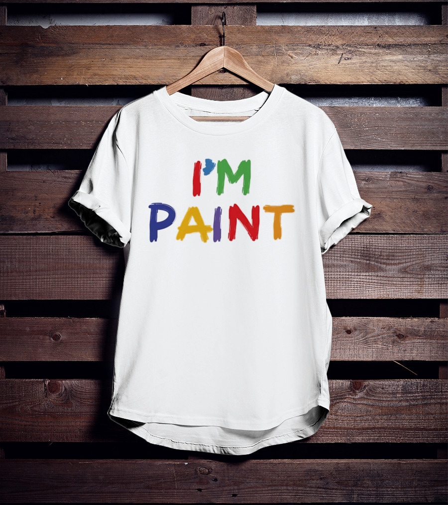 I'M PAINT Full Color Bright Bold Vibrant Letters T-Shirt