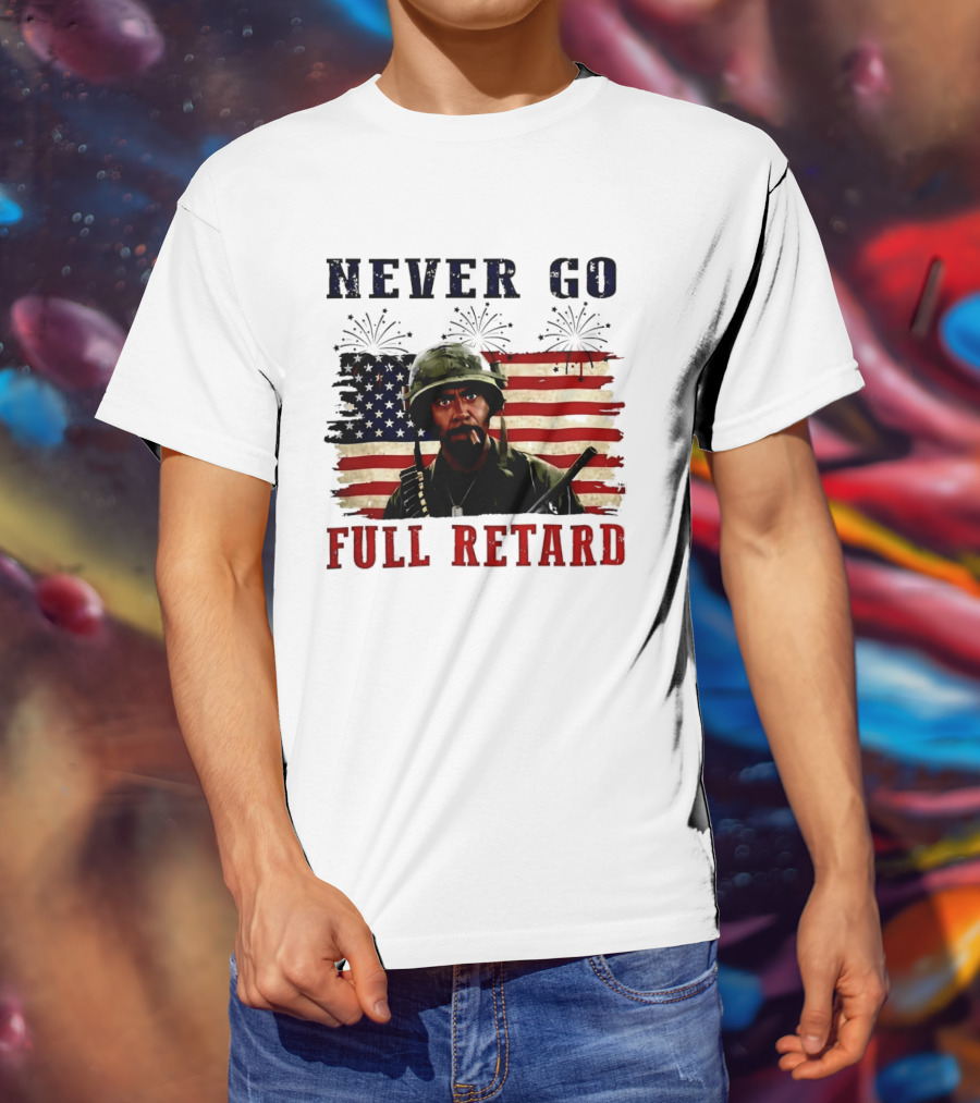Never Go Full Retard American Flag Fireworks Soldier 4th Of July T-Shirt
