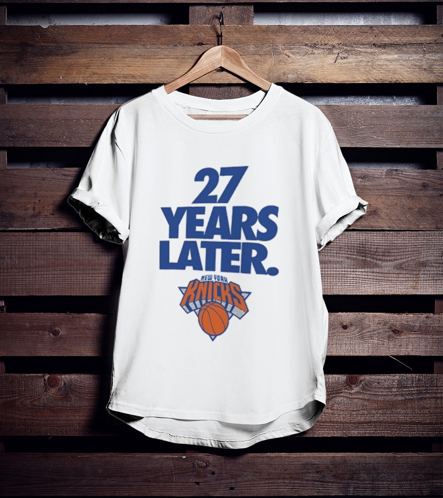 27 Years Later New York Knicks Basketball T-Shirt