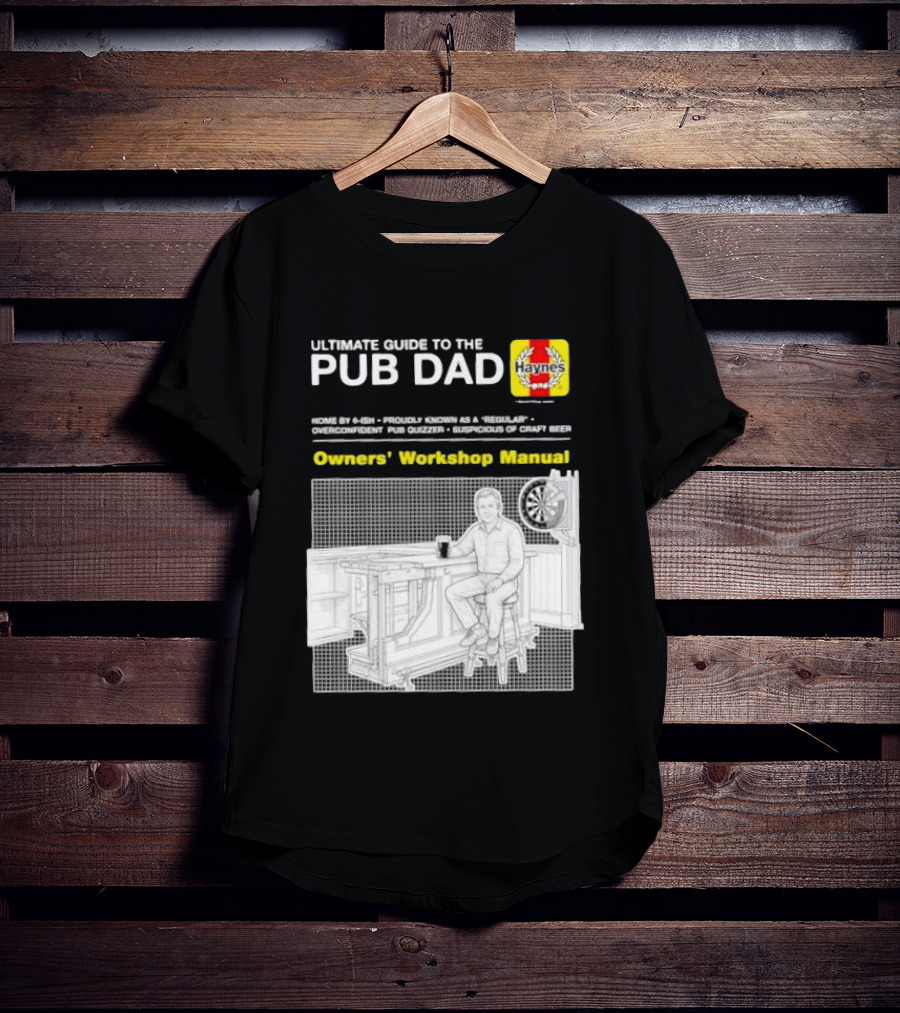Ultimate Guide To The Pub Dad Haynes Owners' Workshop Manual Darts Craft Beer T-Shirt