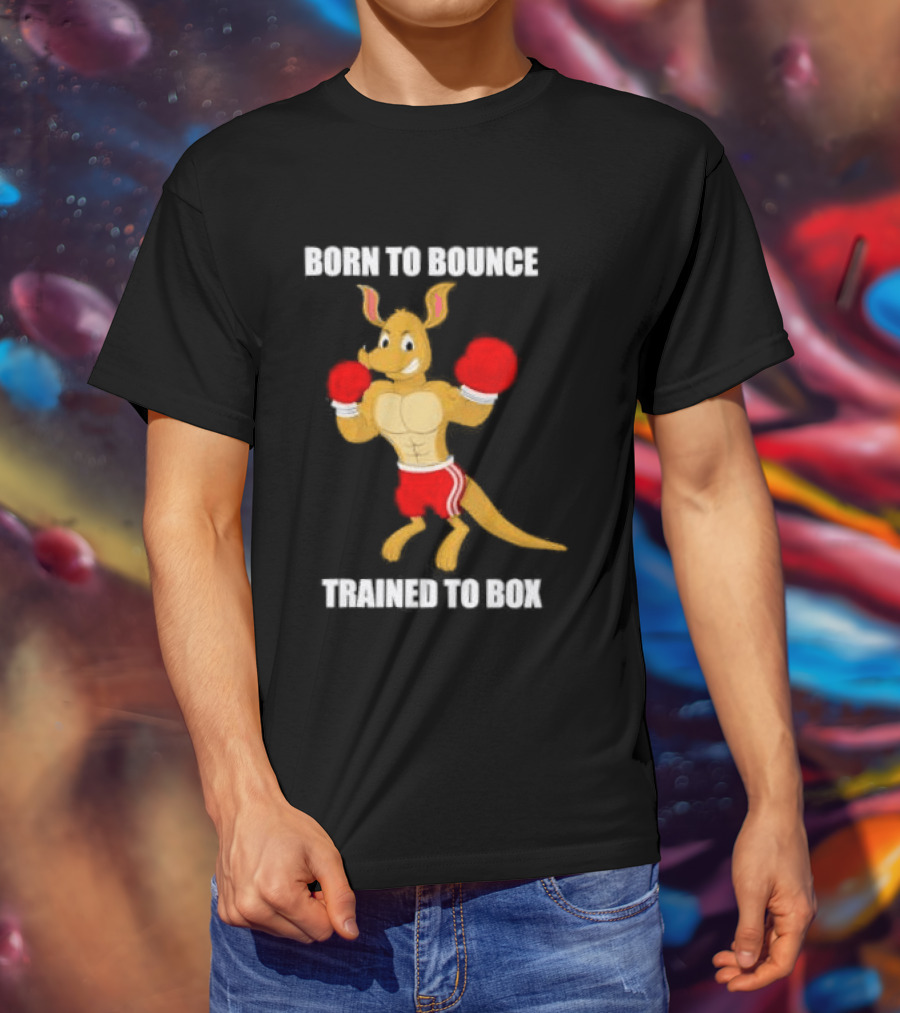 Kangaroo Born To Bounce Trained To Box Boxing Gloves T-Shirt