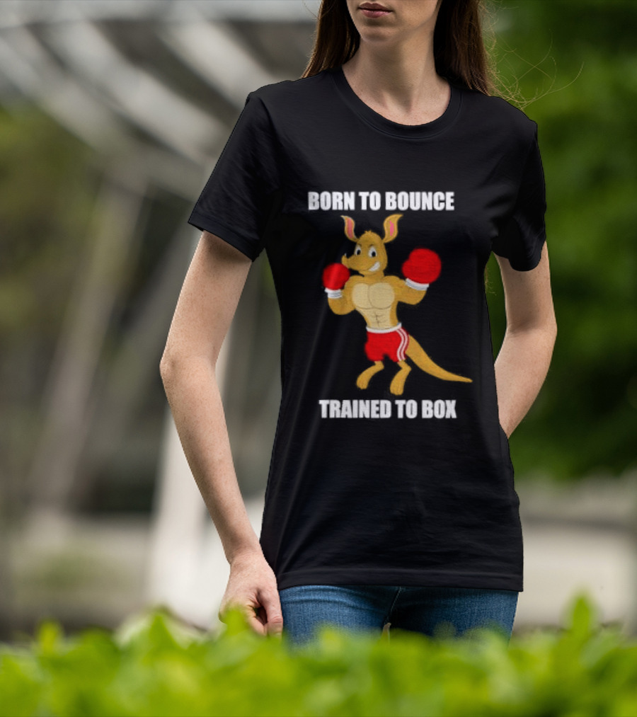 Kangaroo Born To Bounce Trained To Box Boxing Gloves T-Shirt
