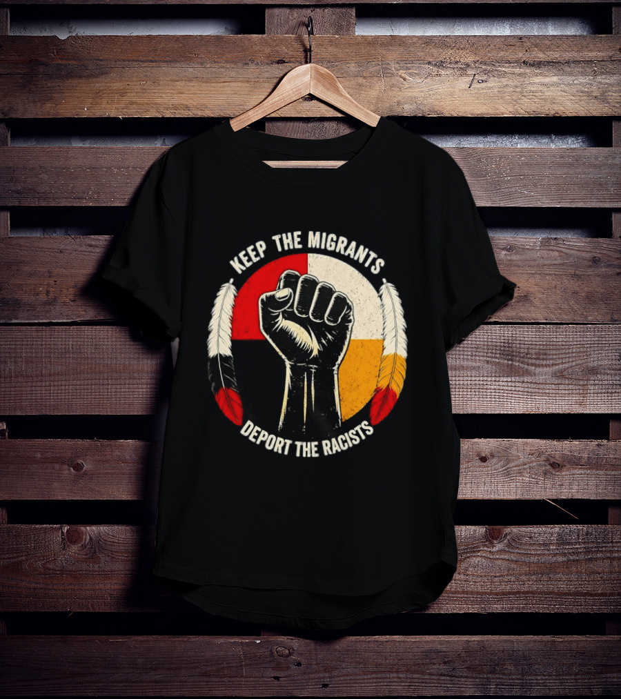 Keep The Migrants Deport The Racists Fist With Feathers And Color Block Circle T-Shirt