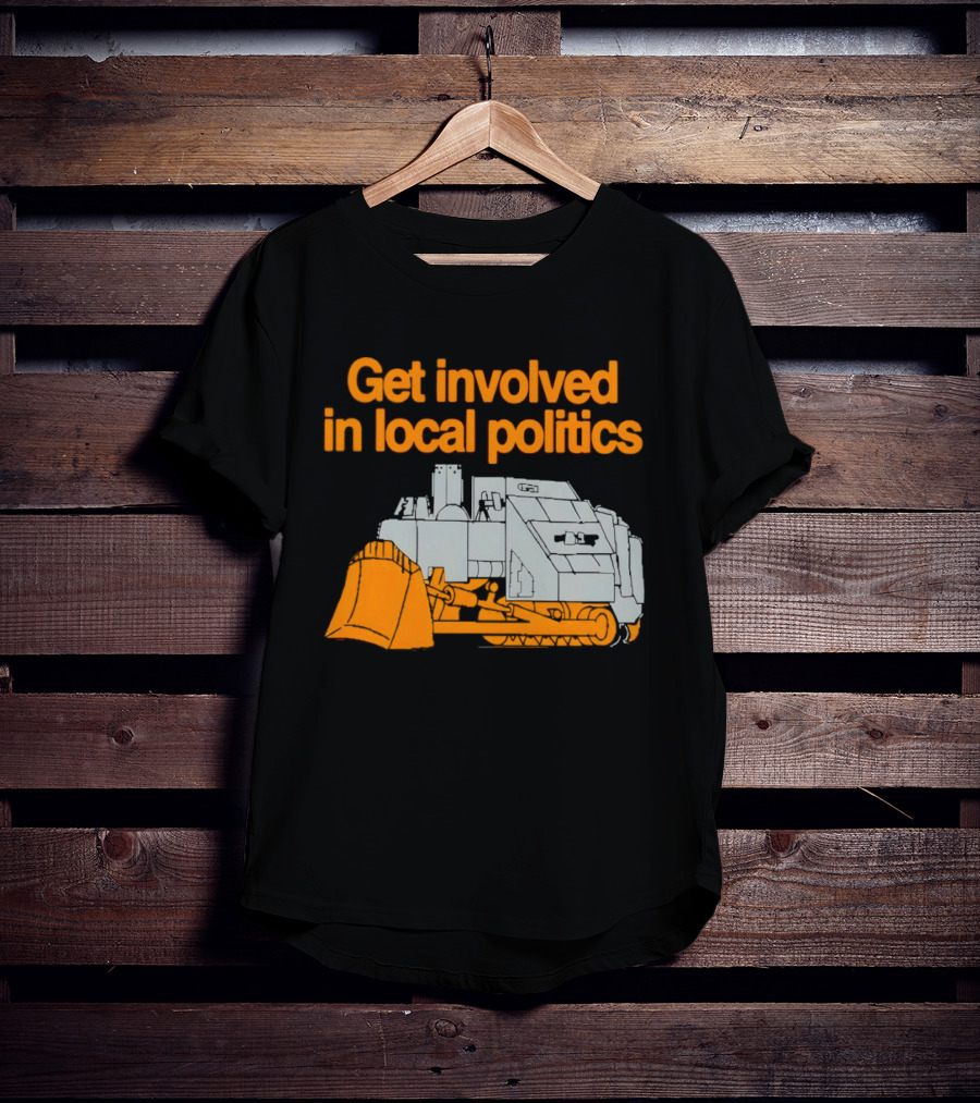 Killdozer Get Involved In Local Politics Bulldozer T-Shirt