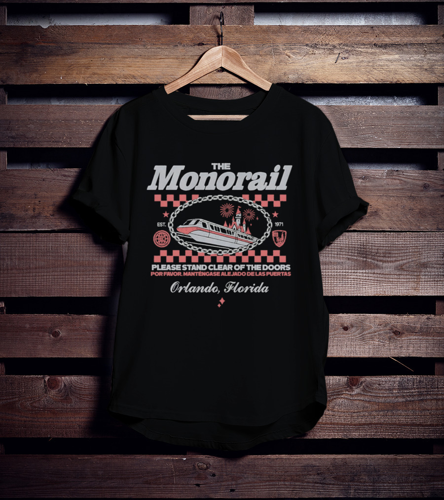The Monorail Please Stand Clear Of The Doors Orlando Florida Est 1971 T-Shirt