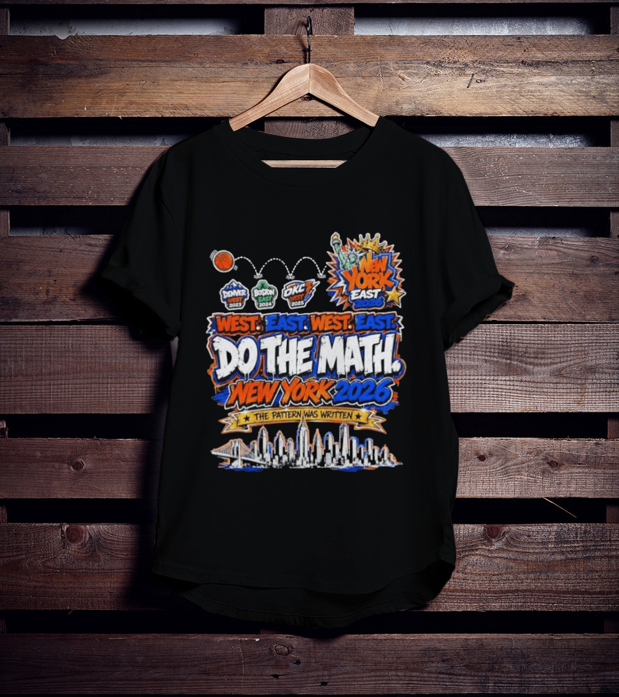 West East Do The Math New York 2026 The Pattern Was Written Denver Boston OKC T-Shirt