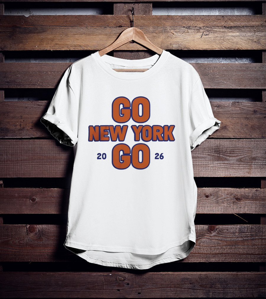 Go New York Go 2026 New York Knicks Basketball NBA Team Sports Enthusiasts T-Shirt