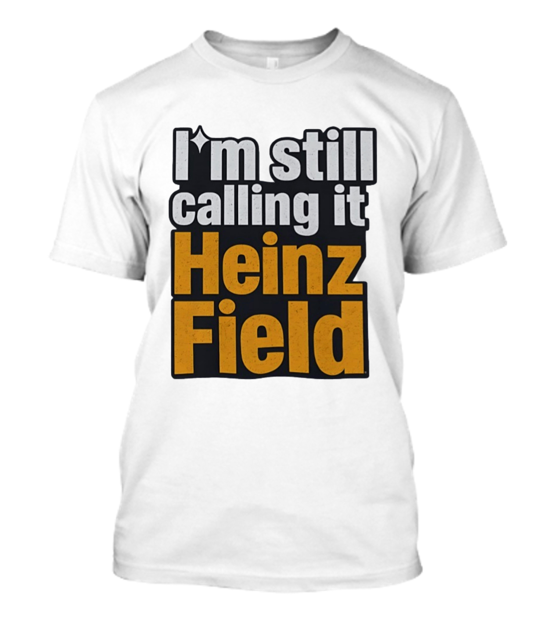 I'm Still Calling It Heinz Field Pittsburgh Nostalgia T-Shirt