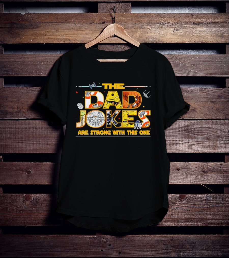 The Dad Jokes Are Strong Father's Day Humor T-Shirt