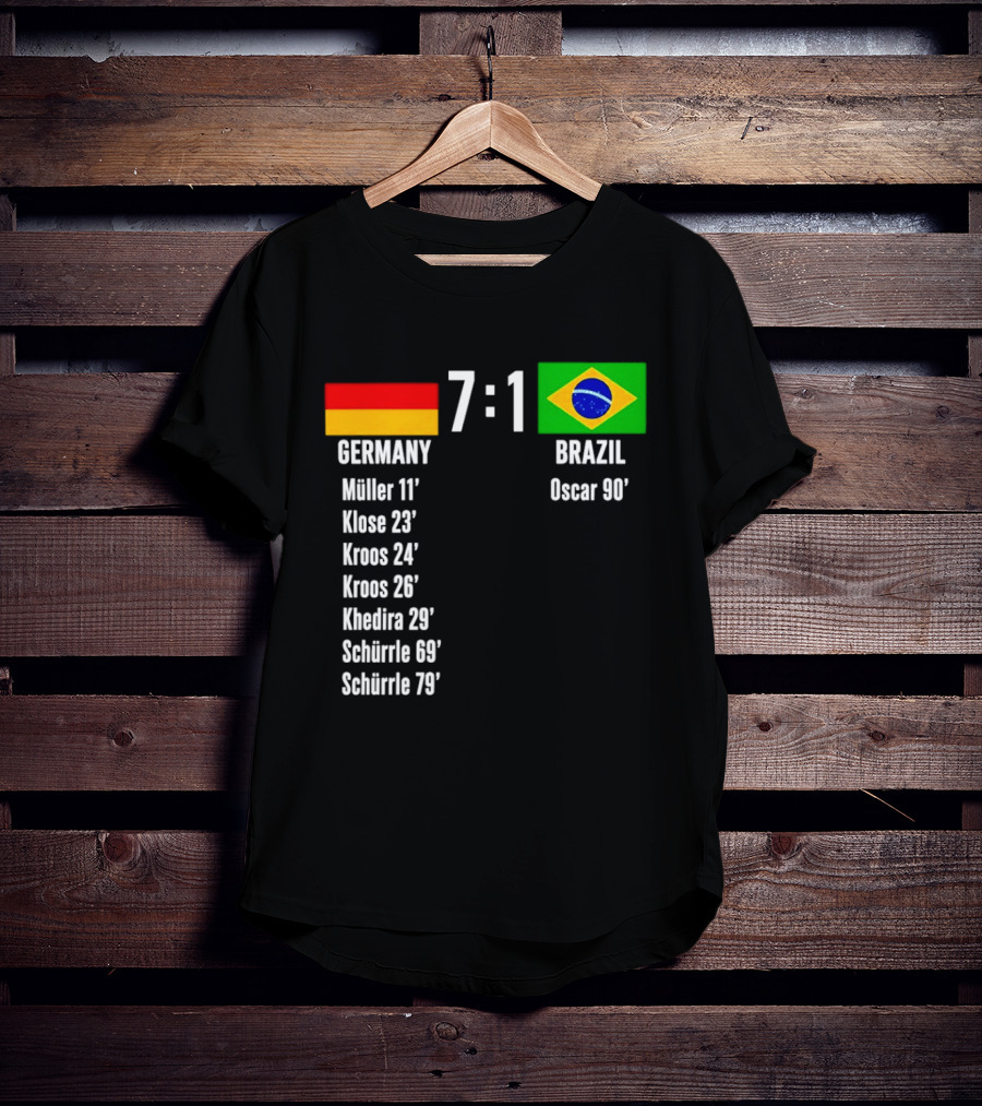 Germany 7 1 Brazil Müller Klose Kroos Khedira Schürrle Oscar Score T-Shirt