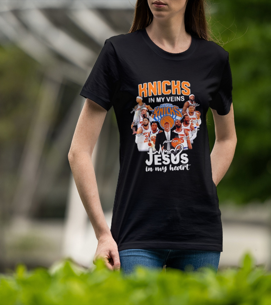 Knicks In My Veins Jesus In My Heart New York Knicks Signatures T-Shirt