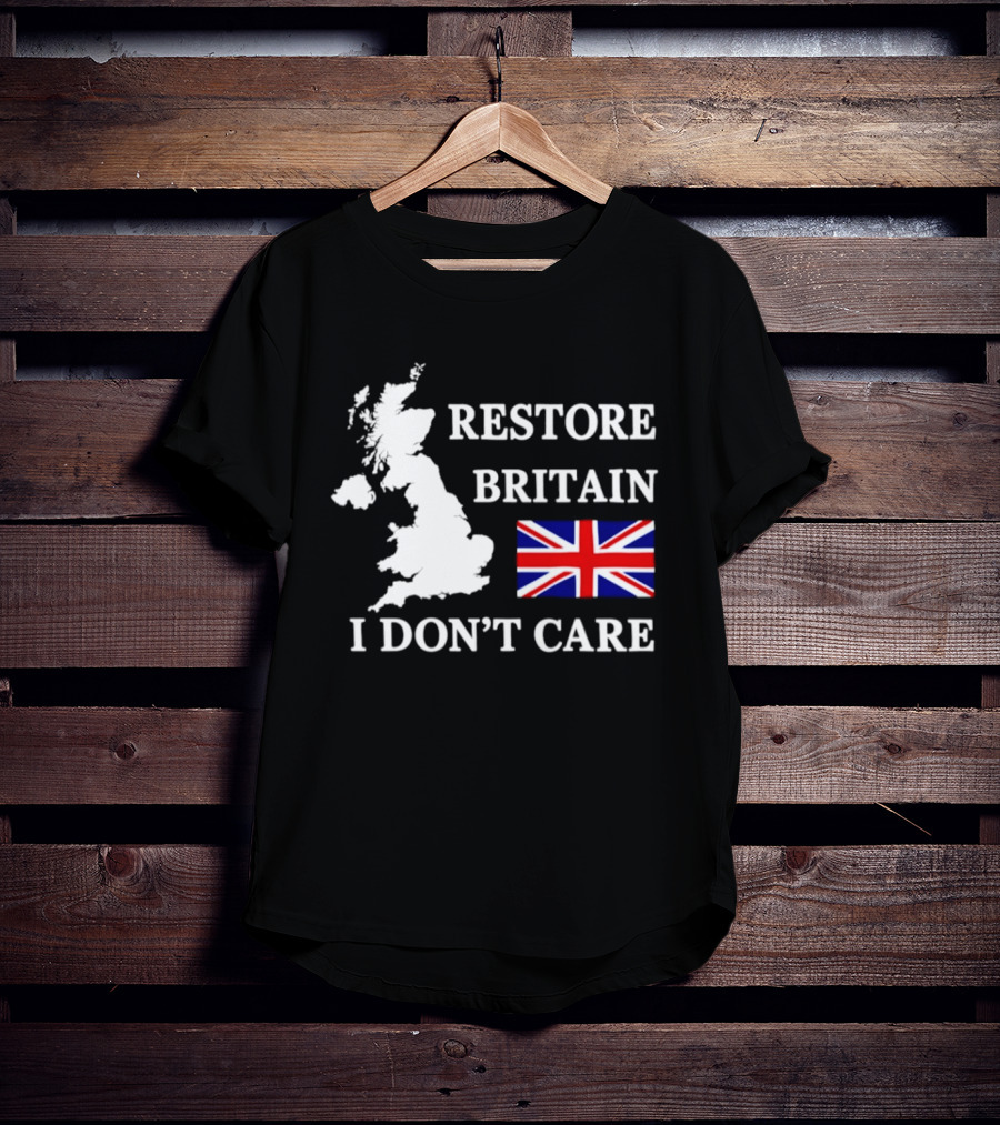 Restore Britain UK Map Union Jack I Don't Care Patriotic T-Shirt