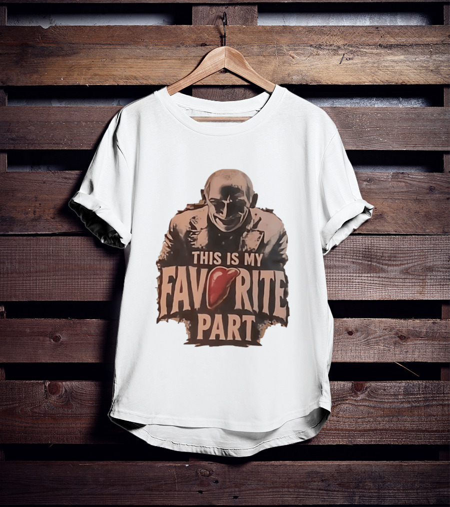 The Silence Of The Lambs Hannibal Lecter This Is My Favorite Part T-Shirt