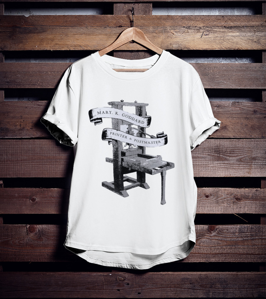 Mary K Goddard Printer And Postmaster Est 1774 Baltimore Maryland Vintage Printing Press T-Shirt