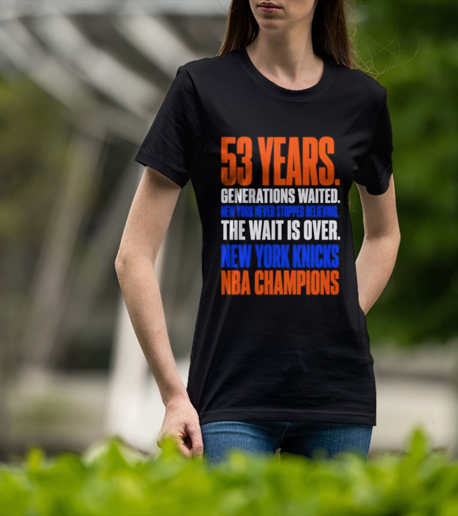53 Years Generations Waited New York Knicks NBA Champions T-Shirt