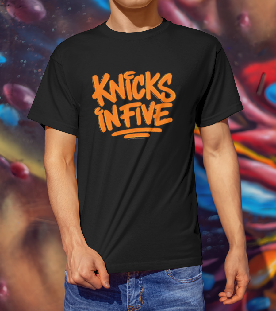Knicks In Five New York Basketball Team Fan T-Shirt