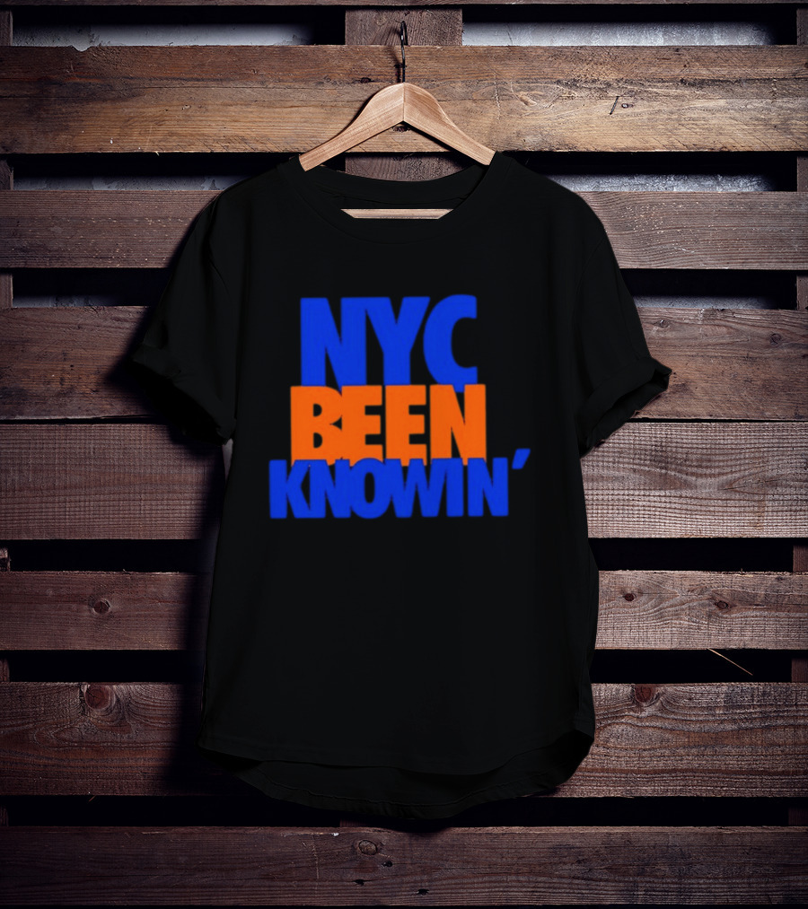 NYC Been Knowin' Knicks Fan Merchandise T-Shirt