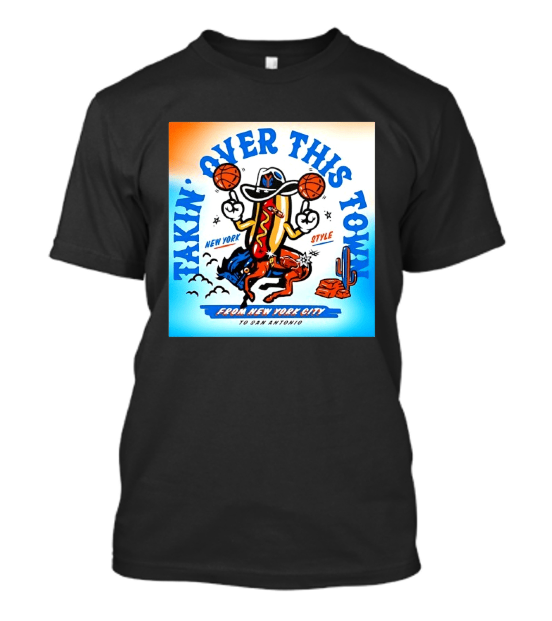 New York Knicks Takin Over This Town From New York City To San Antonio T-Shirt