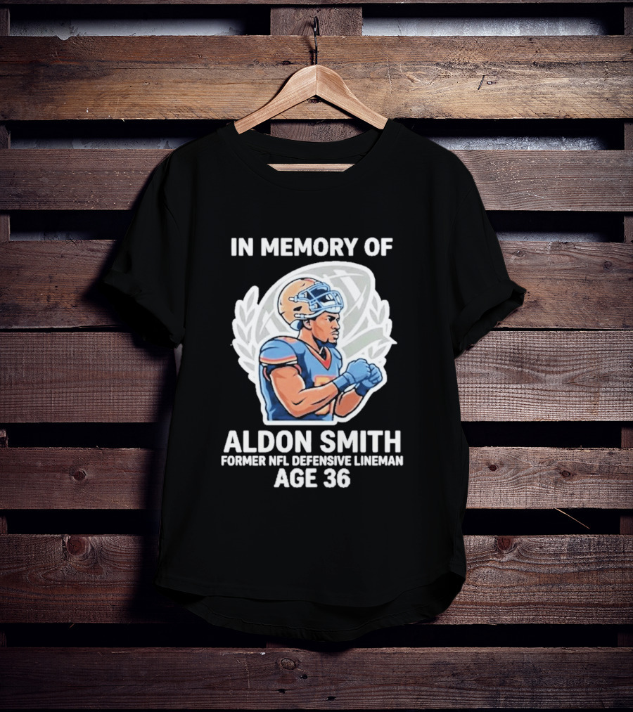 In Memory Of Aldon Smith Former NFL Defensive Lineman Age 36 T-Shirt