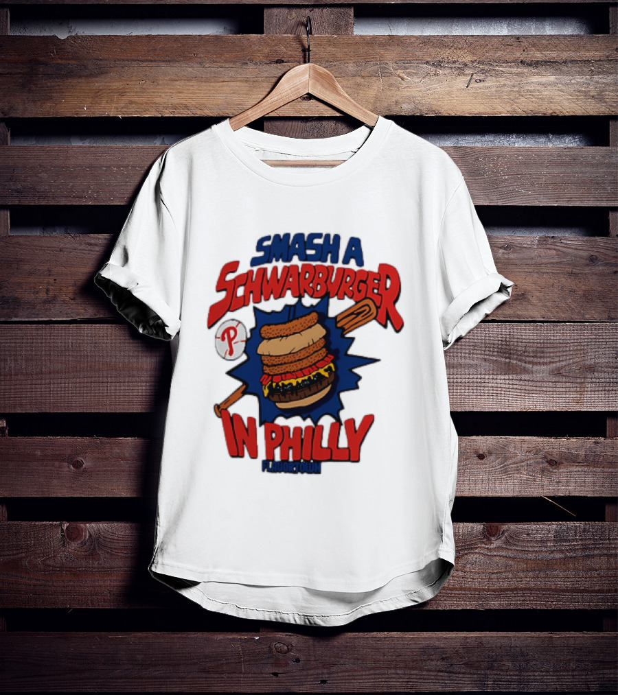 Philadelphia Phillies Smash A Schwarburger In Philly Flavortown T-Shirt