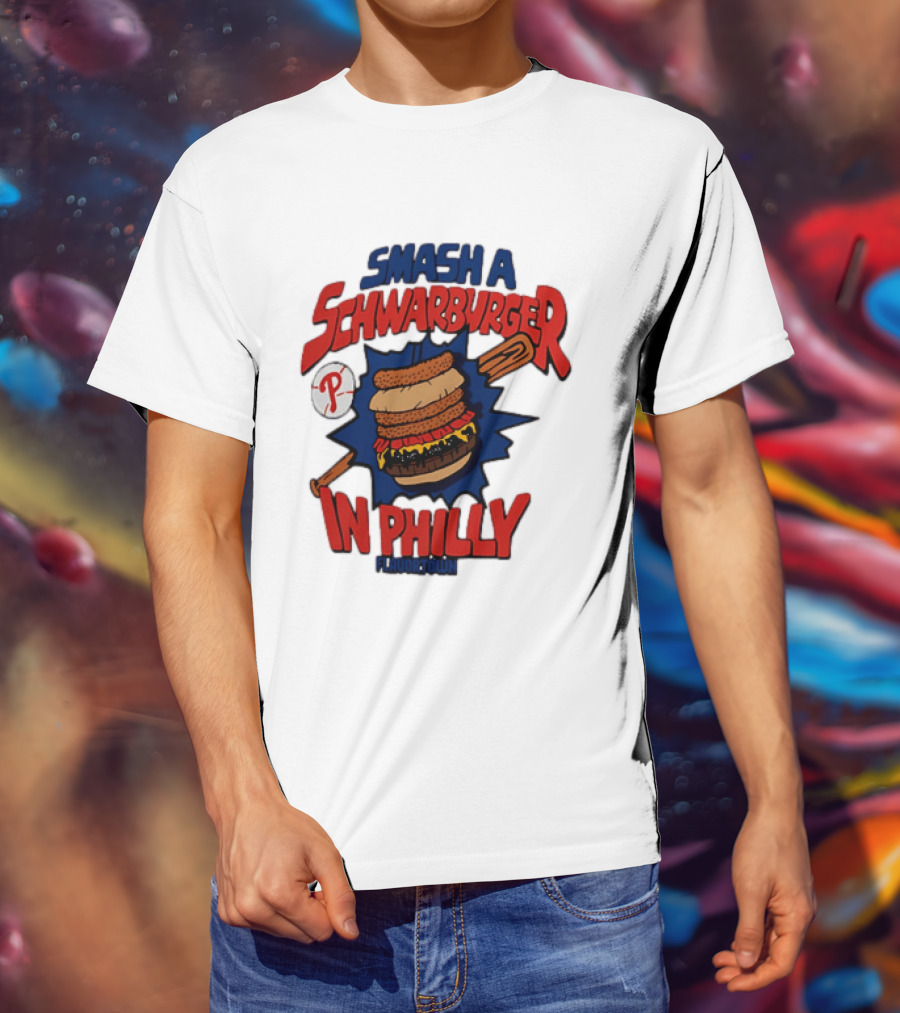 Philadelphia Phillies Smash A Schwarburger In Philly Flavortown T-Shirt