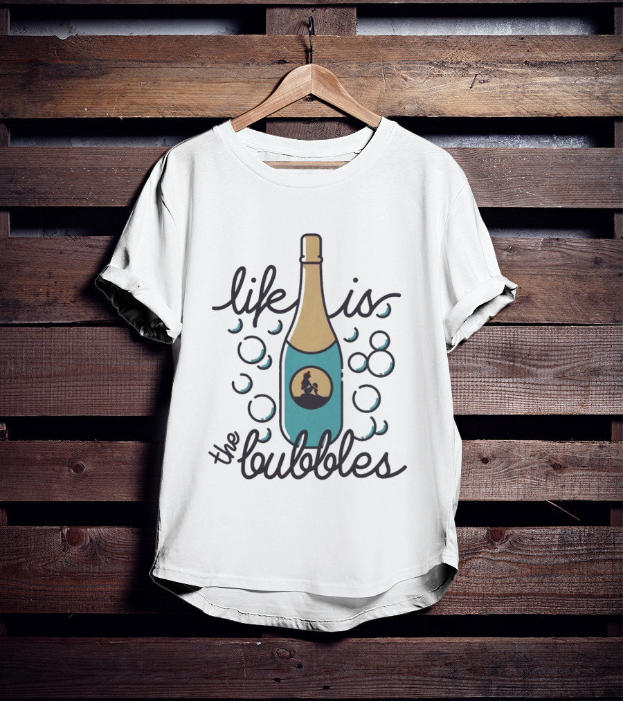 Life Is The Bubbles Mermaid Bottle Bubbly T-Shirt