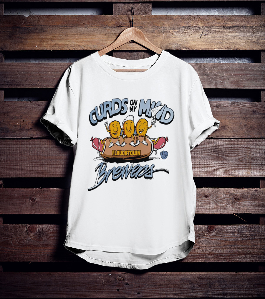 Curds On My Mind Flavortown Brewers T-Shirt