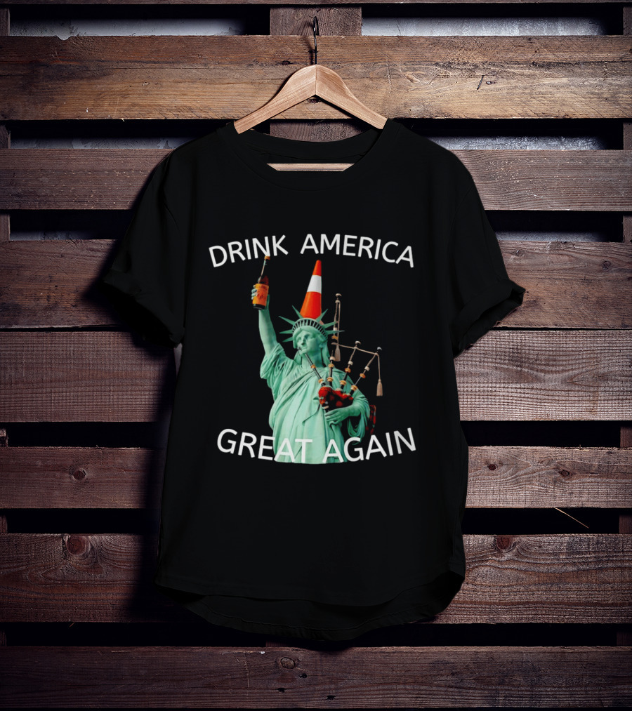 Statue Of Liberty Drink America Great Again Cone And Bagpipes T-Shirt