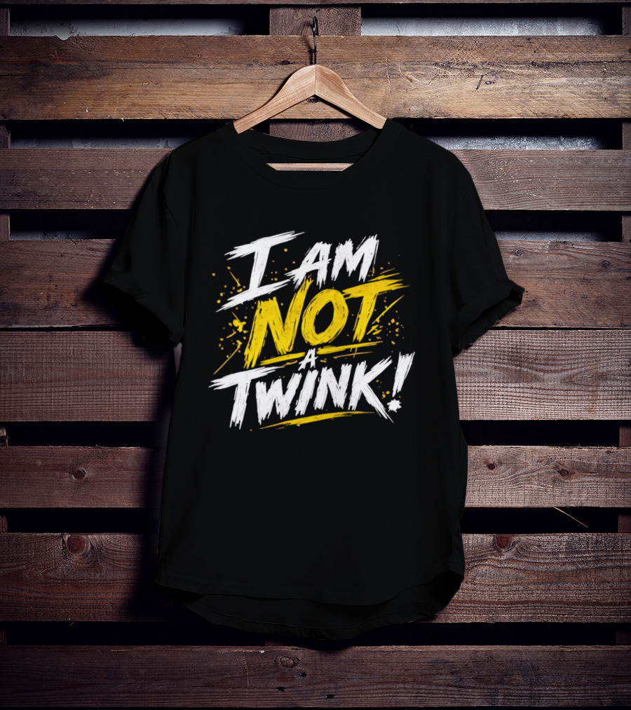 Tucker Remy I Am Not A Twink Bold Statement Phrase T-Shirt