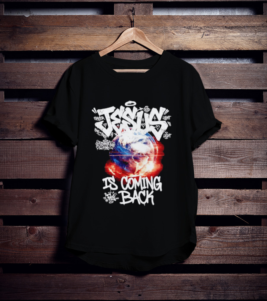 Jesus God Savior Light King Of Kings Is Coming Back T-Shirt