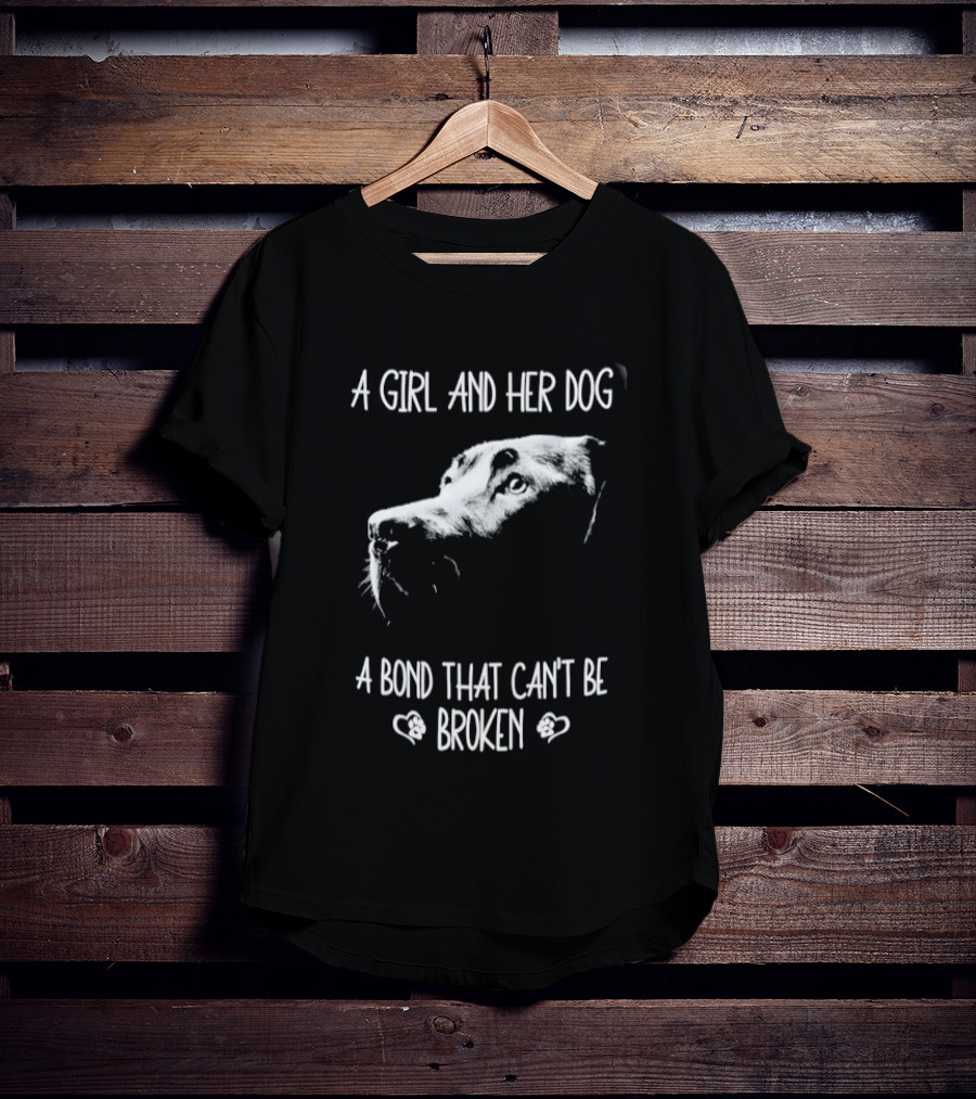 A Girl And Her Dog A Bond That Can't Be Broken Labrador T-Shirt
