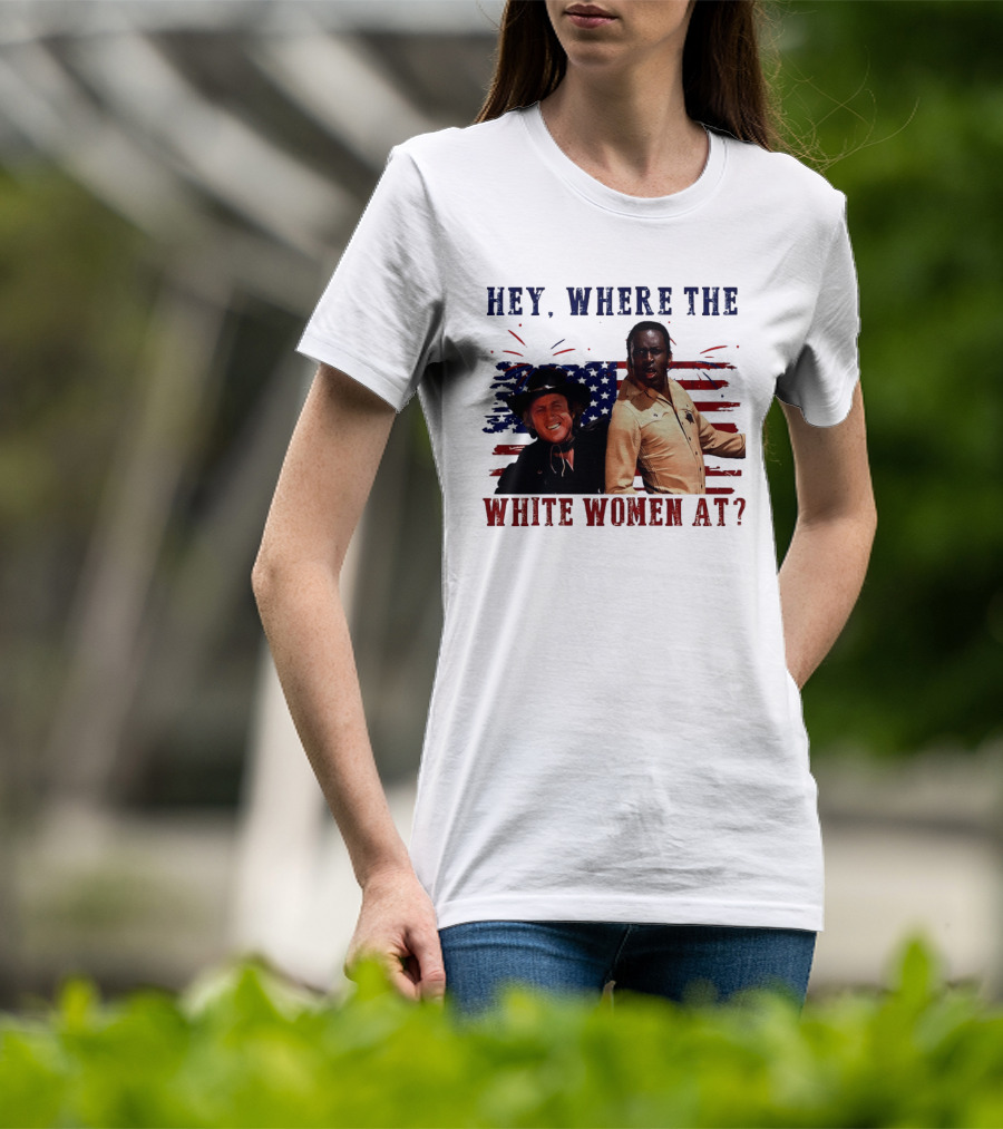 Blazing Saddles Gene Wilder Cleavon Little 4th Of July American Flag Hey Where The White Women At T-Shirt
