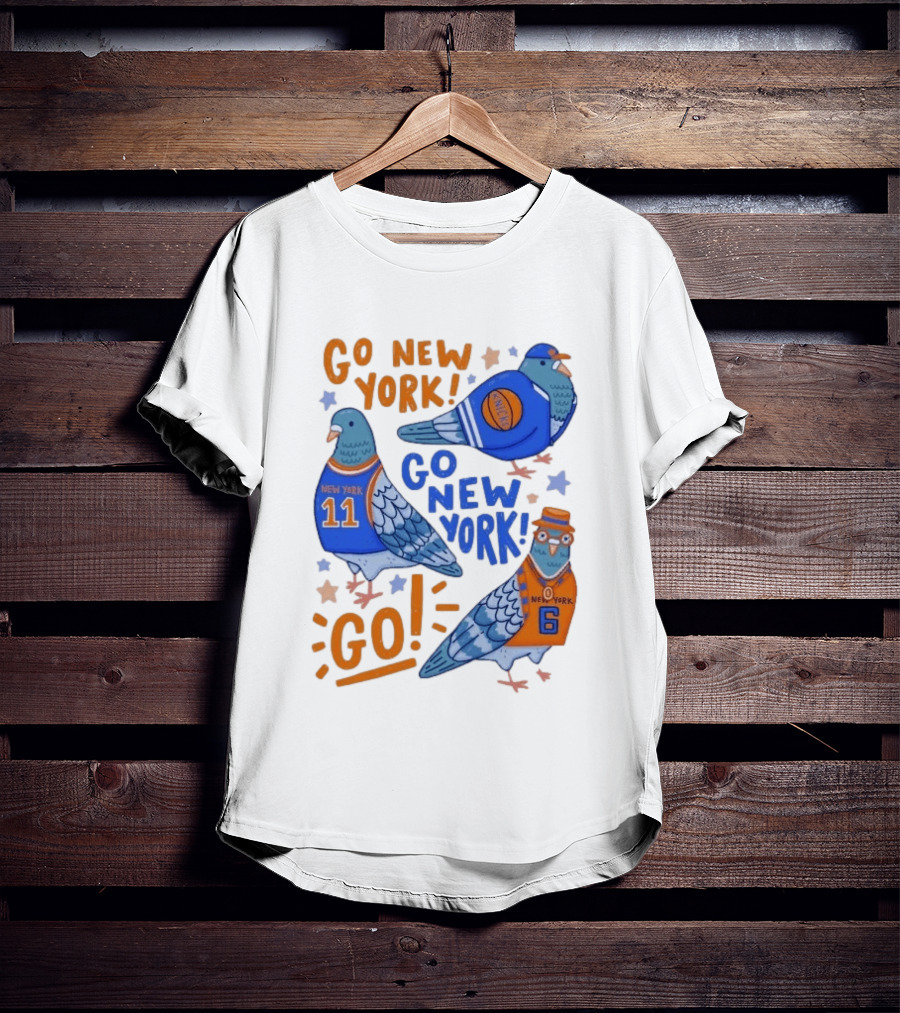 New York Knicks Go New York Pigeons Go NY Go Sport Team Spirit T-Shirt